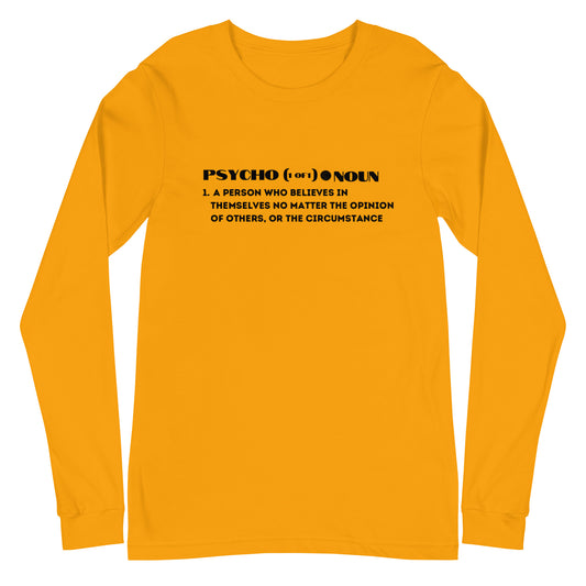 Unisex Definition of a Psycho Long Sleeve